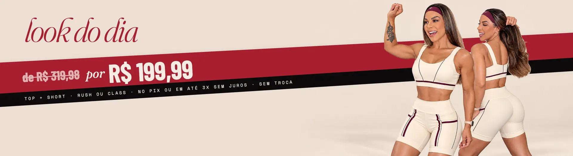 Look do dia Feel Up: top + short Rush ou Class por R$ 199,99