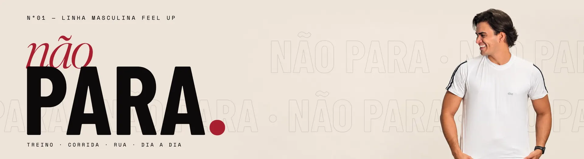 Não Para: linha masculina Feel Up